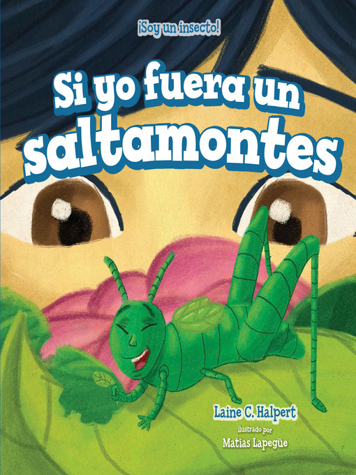 Title details for Si yo fuera un saltamontes (If I Were a Grasshopper) by Laine C. Halpert - Wait list